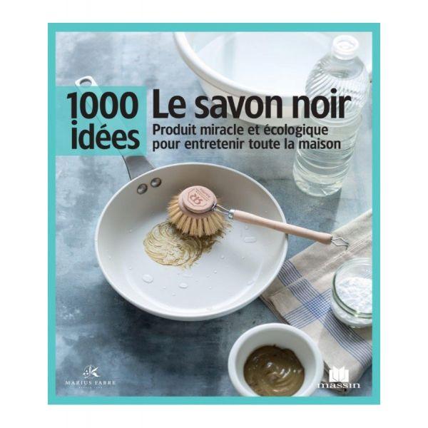 1000 idées - Le savon noir l Marius Fabre l La Magie du Naturel l SUISSE